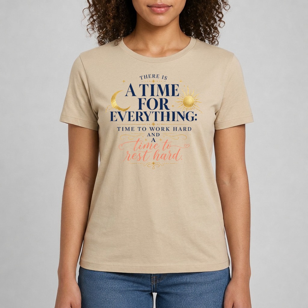 Sand · Short sleeve tee printed with the quote "There is a time for everything: Time to work hard and a time to rest hard."
